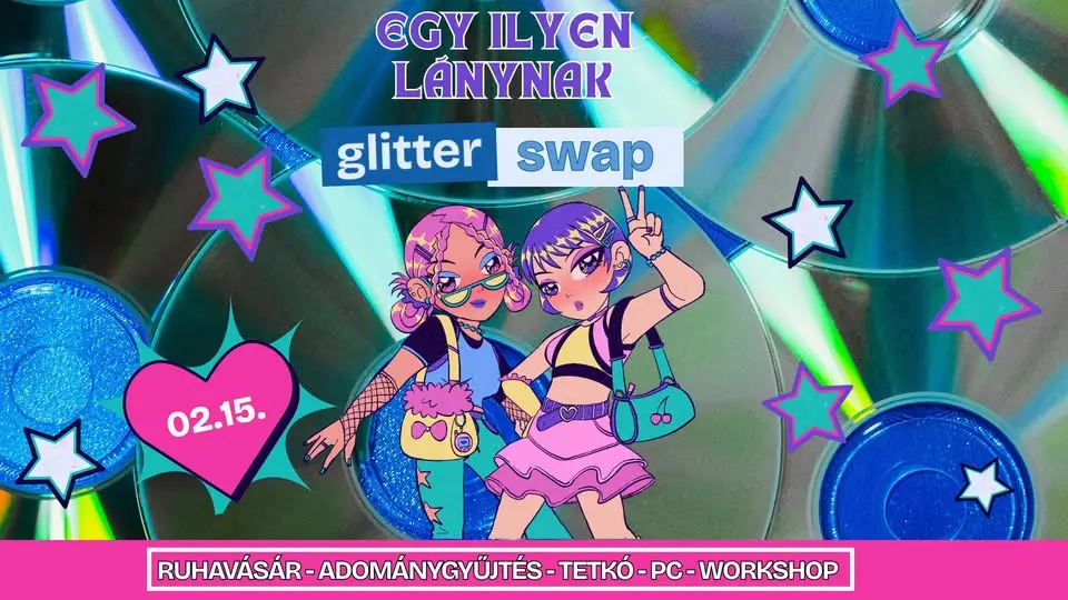 Glitter Swap - Ruhavásár/Workshop/Tetkó/PC/Adománygyűjtés//Szeged