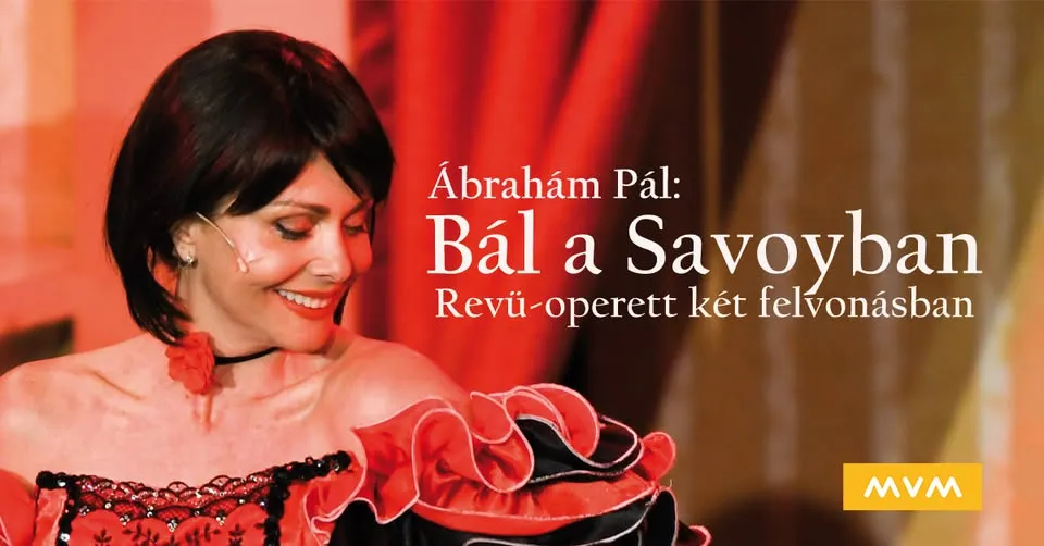 Bál a Savoyban - Revü-operett két felvonásban