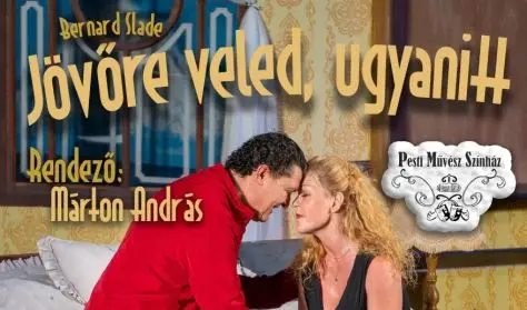 Jövőre Veled ugyanitt - A Pesti Művész Színház vígjátéka