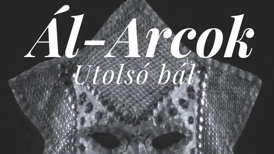 Ál-Arcok: Utolsó bál