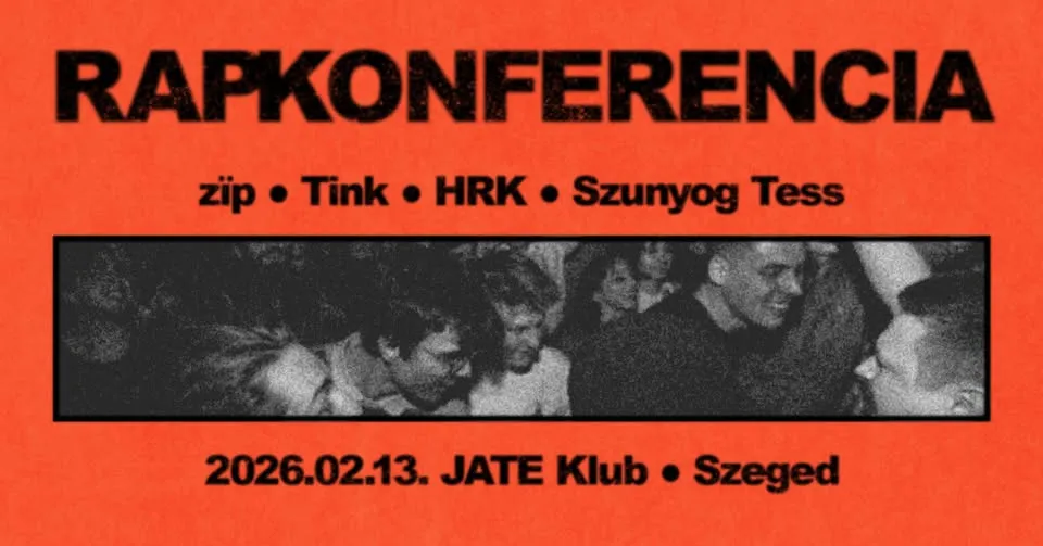 Rapkonferencia: zïp + Tink, HRK, Szunyog Tess, Reppszakkör // JATE Klub